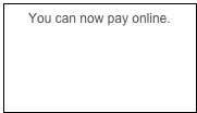 You can now pay online.
Click Here