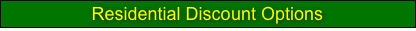 Residential Discount Options